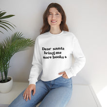 Load image into Gallery viewer, Dear Santa Bring Me More Books Sweatshirt